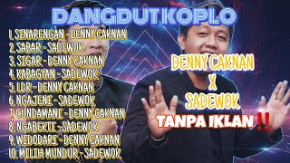 Download lagu DANGDUT KOPLO DENNY CAKNAN X SADEWOK | SINARENGAN - SABAR - SIGAR - KABAGYAN - LDR - VIRAL‼️ mp3