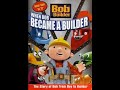 Opening To Bob The Builder When Bob Became A Builder 2006 DVD RE UPLOADED
