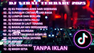 Download lagu DJ TIKTOK TERBARU 2025 - 🎵 DJ KU PANDANG ADEK DARI SEBERANG 🎵DJ SUNGGUH CINTAKU LUAR BIASA mp3 Download lagu DJ TIKTOK TERBARU 2025 - 🎵 DJ KU PANDANG ADEK DARI SEBERANG 🎵DJ SUNGGUH CINTAKU LUAR BIASA mp3