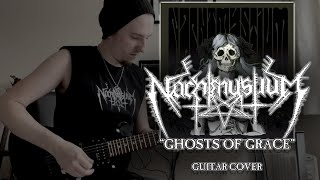 NACHTMYSTIUM - &quot;Ghosts of Grace&quot; | Guitar Cover