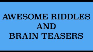 Awesome Riddles and Brain Teasers (5 Questions )