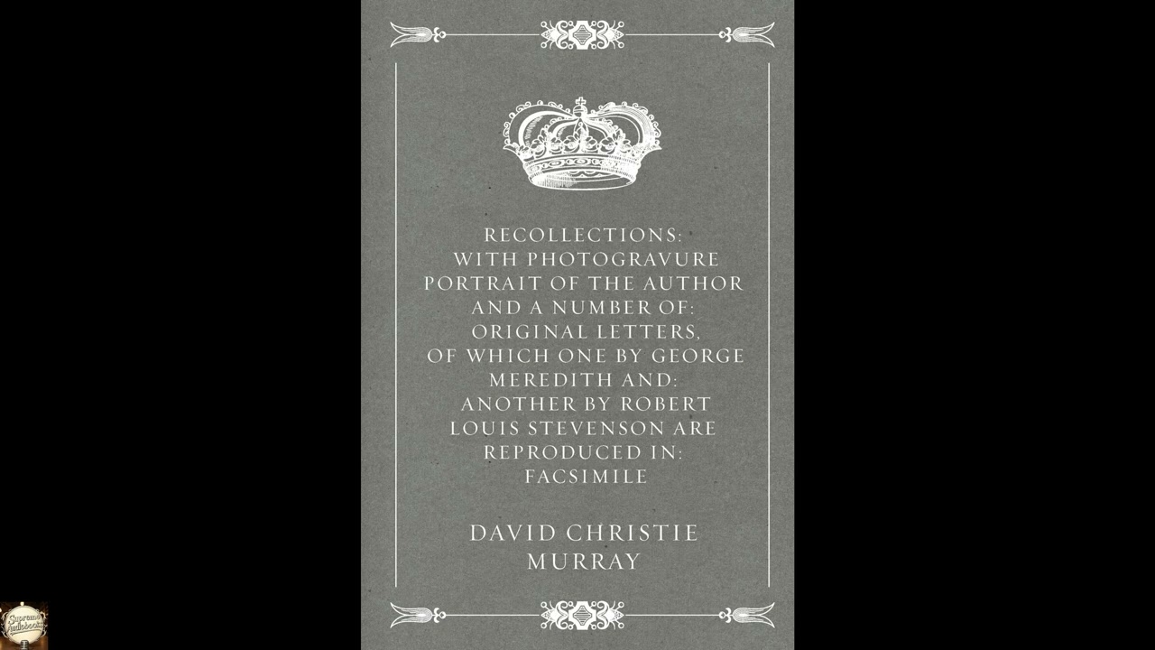 Recollections: With Photogravure Portrait of the Author and a number of: Original