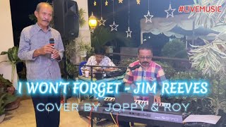 I WON’T FORGET - JIM REEVES | COVER BY JOPPY &amp; ROY WELONG