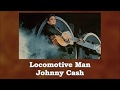 Locomotive Man Johnny Cash with Lyrics
