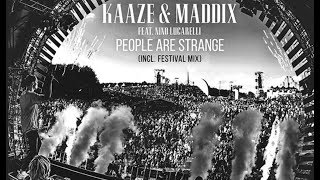 KAAZE &amp; Maddix feat. Nino Lucarelli - People Are Strange (Festival Mix)