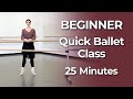 25 Min Beginner Ballet Class Follow Along Workout For Complete Beginners