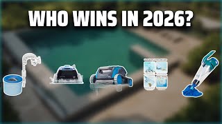 The Top 5 Best Pool Vacuum in 2026 - Must Watch Before Buyin