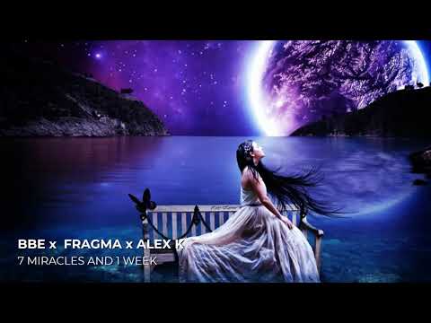 BBE x Fragma x Alex K - 7 Miracles And 1 Week