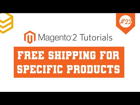 Magento 2 Tutorials - Lesson #22: Configure Free Shipping for Specific Products
