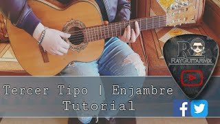 Como Tocar TERCER TIPO | Enjambre Tutorial Guitarra Acustica