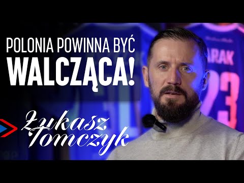 POLONIA POWINNA BYĆ WALCZĄCA | Łukasz Tomczyk (rozmowa)