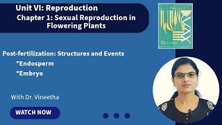 Sexual Reproduction in Flowering Plants | Post-fertilization: Structures and Events | Class 12