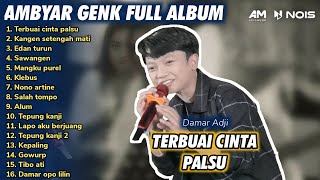Download lagu Terbuai Cinta Palsu - Damar Adji || Ambyar Project Live Konser Abu-Abu Full Album Kompilasi mp3