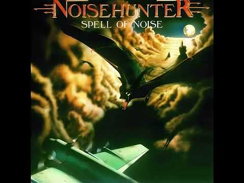 NOISEHUNTER - SPELLS OF NOISE ( FULL ALBUM 1988 - GERMANY )