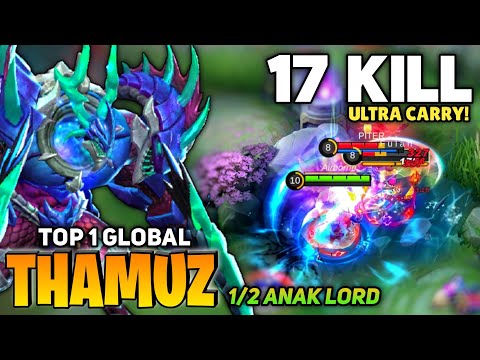 17 KILL! Thamuz Midlane Hypercarry Build [Top 1 Global Thamuz] by 1/2 Anak Lord - Mobile Legend