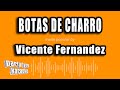 Vicente Fernandez - Botas De Charro (Versión Karaoke)