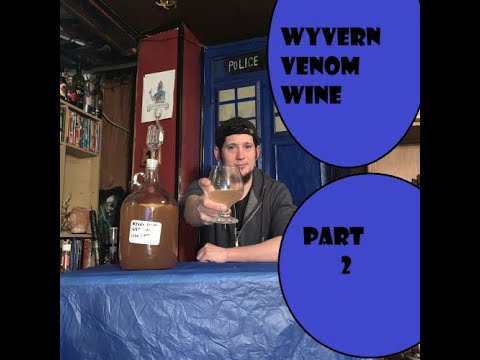 Wyvern Venom part 2 (racking wine)