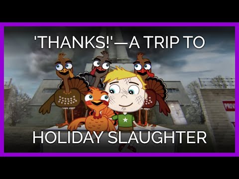 'Thanks!'—An Animated Trip to Holiday Slaughter