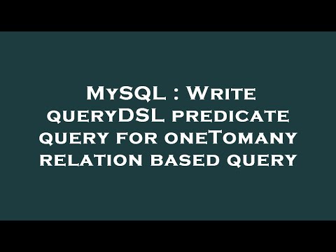 MySQL : Write queryDSL predicate query for oneTomany relation based query