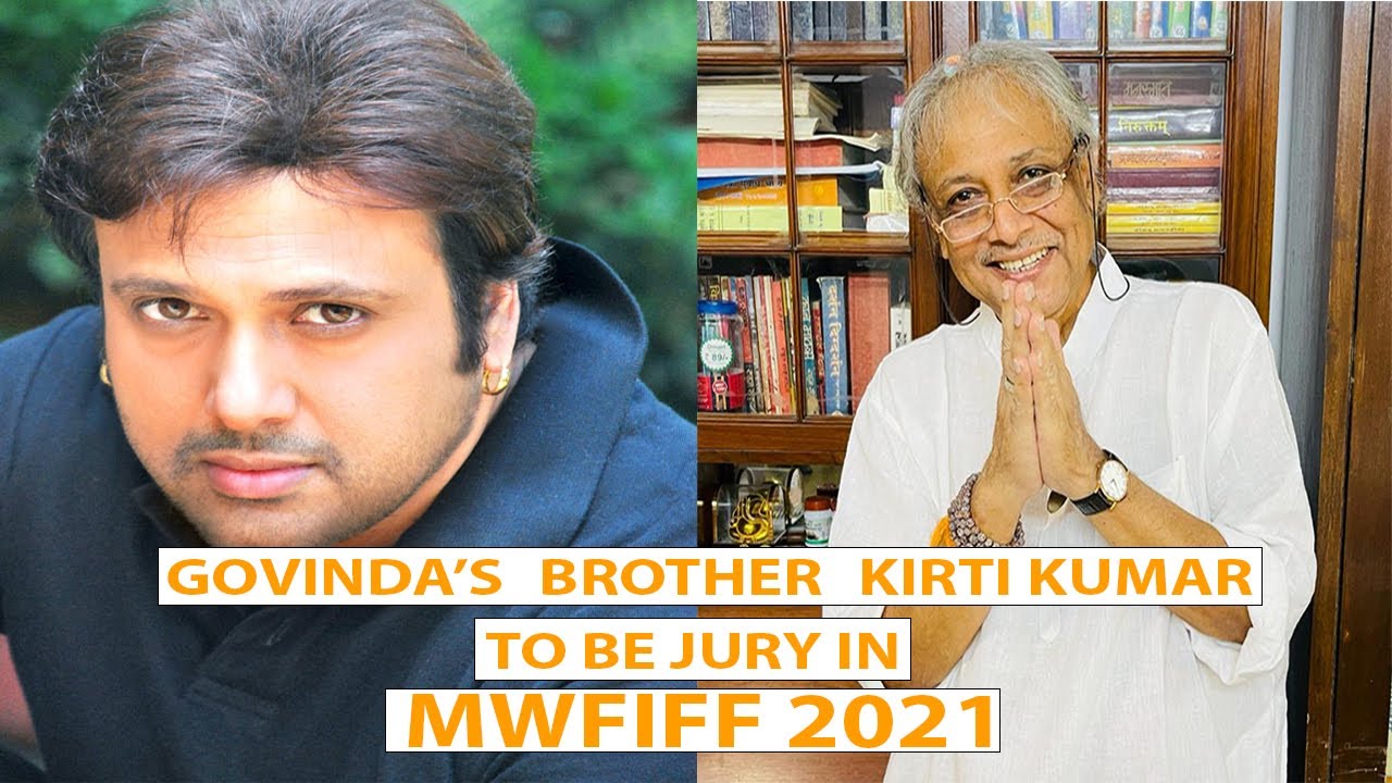 | Actor Govinda Brother | Producer & Director Kirti Kumar | Jury MWFIFF 2021