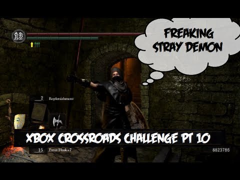 Xbox Crossroads Challenge Pt10 "Undead Asylum" to "Sens Fortress Bonfire"