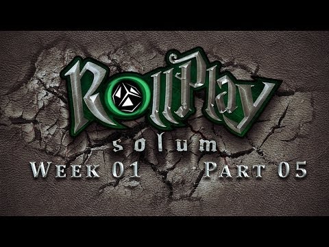 RollPlay Solum - Week 1 - Part 5