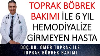 TOPRAK BÖBREK BAKIMI İLE DİYALİZDEN ÇIKMAK MÜMKÜN MÜ?