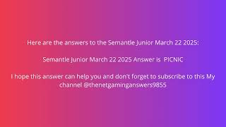 Semantle Junior March 22 2025 Answer