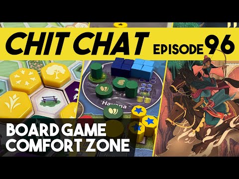 Board Game Comfort Zones? - Chit Chat Episode 96