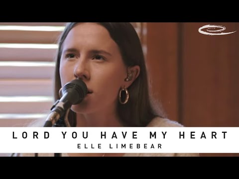 ELLE LIMEBEAR - Lord You Have My Heart: Song Session