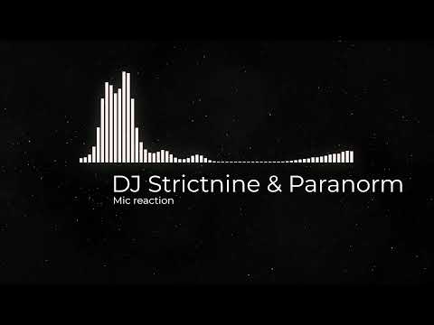 DJ Strictnine & Paranorm - Mic reaction
