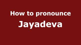 How to pronounce Jayadeva