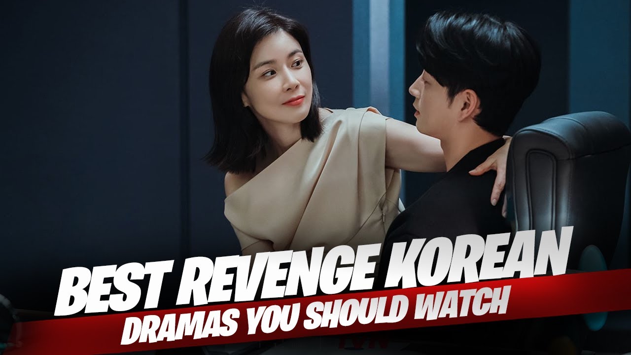 Top 10 Best Revenge Korean Dramas You Should Binge Watch