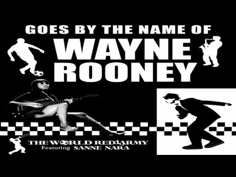 The World Red Army - Goes By The Name of Wayne Rooney