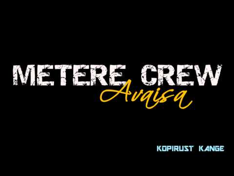 Metere Crew - Avaisa