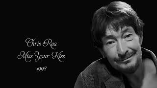 Chris Rea - Miss Your Kiss (1998)