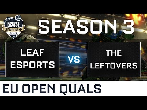 Leaf Esports vs The Leftovers EU Open Qualifiers - RLCS S3