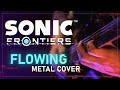 SONIC FRONTIERS - Cyber Space 1-2: Flowing (Metal Cover by Rydeen)