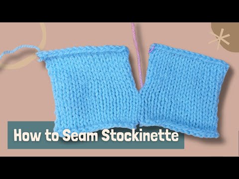 How to Seam Knitting Using Mattress Stitch on Stockinette