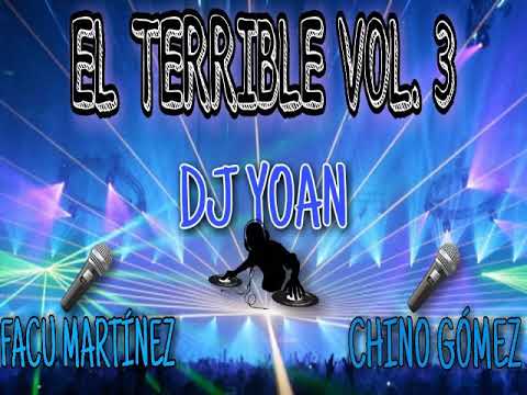 EL TERRIBLE VOL. 3 - DJ YOAN - OFF. FACU MARTÍNEZ CHINO GÓMEZ