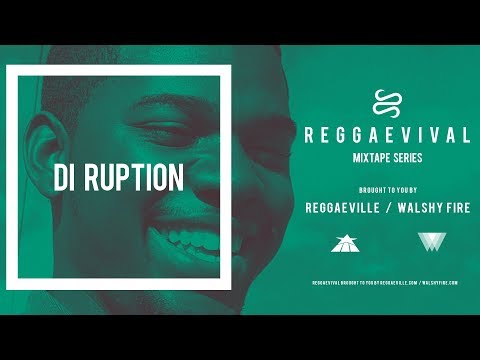 Di Ruption - Reggaevival Mixtape by Walshy Fire & Reggaeville [2018]