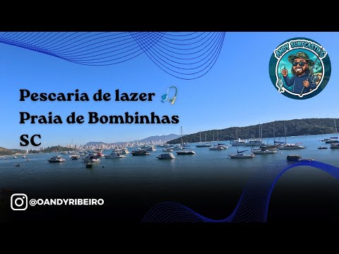Pescaria de Lazer na Praia de Bombinhas - SC - Andy Surfcasting 🎣