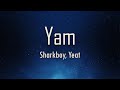 Sharkboy, Yeat - Yam (Lyrics) | fantastic lyrics