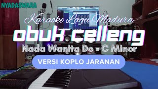 Download lagu Obuk Celleng Karaoke Nada Wanita Versi Koplo Jaranan mp3