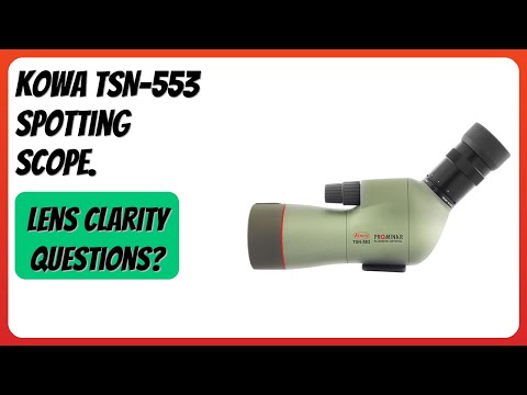 REVIEW (2025): Kowa TSN-553 Spotting Scope. Features
