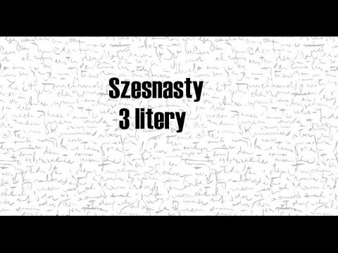 Szesnasty - 3 litery