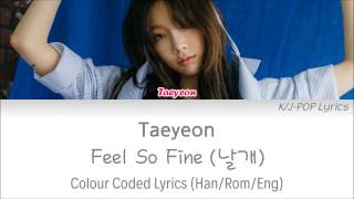 Taeyeon (태연) - Feel So Fine (날개) Colour Coded Lyrics (Han/Rom/Eng)