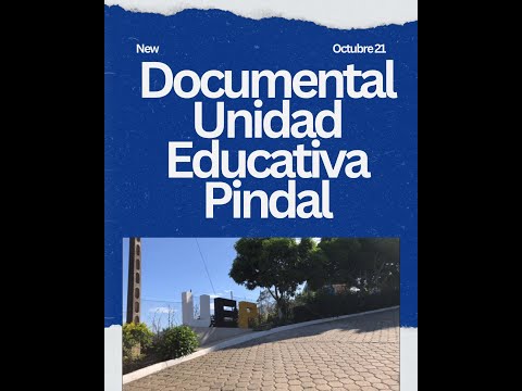 Documental de la Unidad Educativa Pidal
