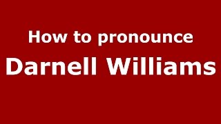 How to pronounce Darnell Williams
