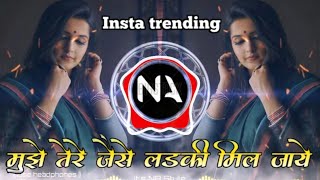 Download lagu Mujhe Tere Jaisi Ladki Mil Jaye To ( Halgi Mix ) Udit Narayan Remix ||#its_na_style mp3